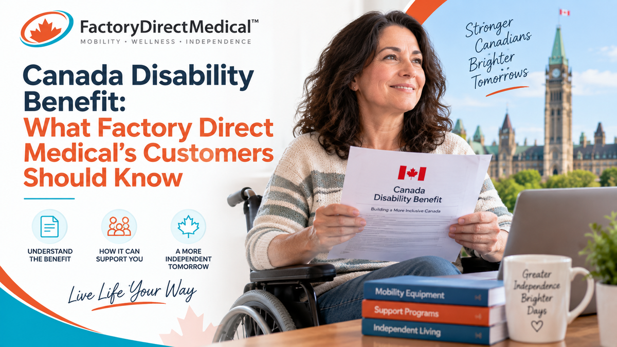 Canada Disability Benefit: What Factory Direct Medical's Customers Should Know
