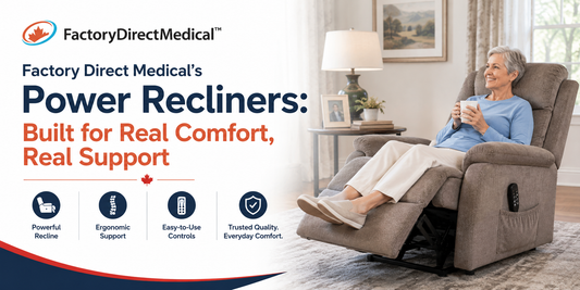 Factory Direct Medical’s Power Recliners: Built for Real Comfort, Real Support Factory Direct Medical